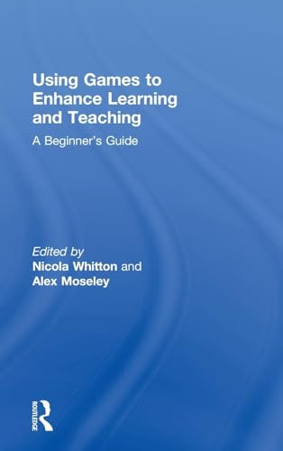 Beispielbild fr Using Games to Enhance Learning and Teaching: A Beginner's Guide zum Verkauf von Chiron Media