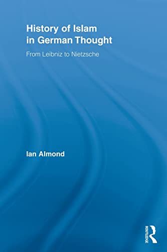 Beispielbild fr History of Islam in German Thought (Routledge Studies in Cultural History) [Paperback] Almond, Ian zum Verkauf von Broad Street Books