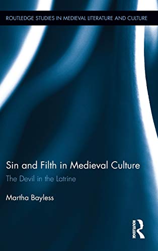 Beispielbild fr Sin and Filth in Medieval Culture: The Devil in the Latrine (Routledge Studies in Medieval Literature and Culture) zum Verkauf von HPB-Red