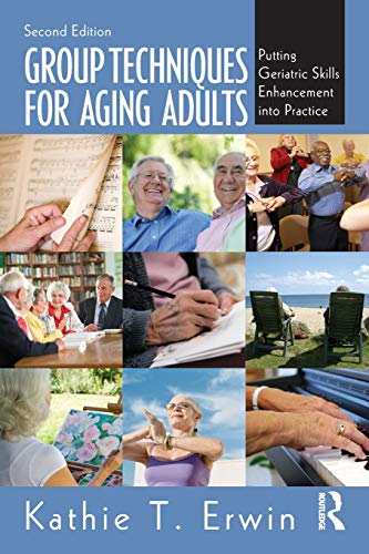 Stock image for Group Techniques for Aging Adults : Putting Geriatric Skills Enhancement into Practice for sale by Better World Books Ltd
