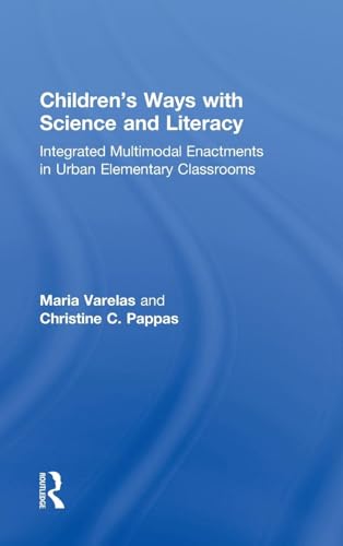 Beispielbild fr Children's Ways with Science and Literacy: Integrated Multimodal Enactments in Urban Elementary Classrooms zum Verkauf von Chiron Media