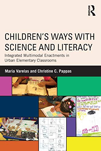 Stock image for Children's Ways with Science and Literacy: Integrated Multimodal Enactments in Urban Elementary Classrooms for sale by Blackwell's