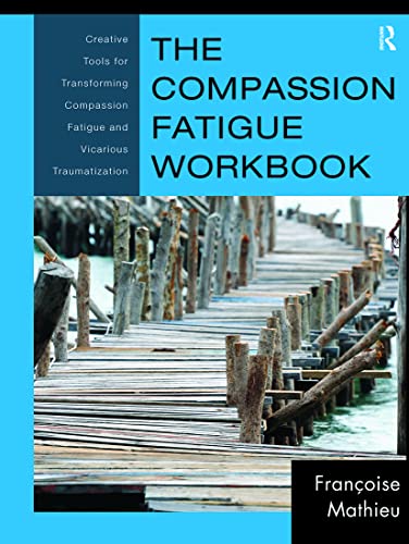 Stock image for The Compassion Fatigue Workbook (Psychosocial Stress Series) for sale by Chiron Media
