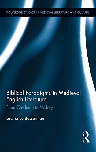 Beispielbild fr Biblical Paradigms in Medieval English Literature: From Cædmon to Malory (Routledge Studies in Medieval Literature and Culture) zum Verkauf von AwesomeBooks