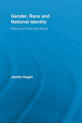 Imagen de archivo de Gender, Race and National Identity: Nations of Flesh and Blood (Routledge Research in Gender and Society) a la venta por Wonder Book