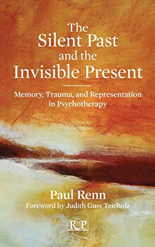 Stock image for The Silent Past and the Invisible Present: Memory, Trauma, and Representation in Psychotherapy (Relational Perspectives Book Series) for sale by Chiron Media