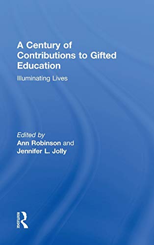 Imagen de archivo de A Century of Contributions to Gifted Education: Illuminating Lives a la venta por Chiron Media