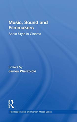 Beispielbild fr Music, Sound and Filmmakers: Sonic Style in Cinema (Routledge Music and Screen Media) zum Verkauf von Chiron Media