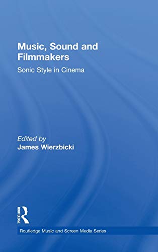 9780415898935: Music, Sound and Filmmakers: Sonic Style in Cinema