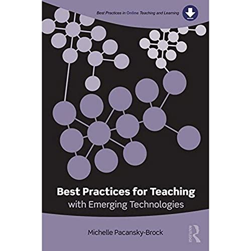 Imagen de archivo de Best Practices for Teaching with Emerging Technologies (Best Practices in Online Teaching and Learning) a la venta por Ergodebooks