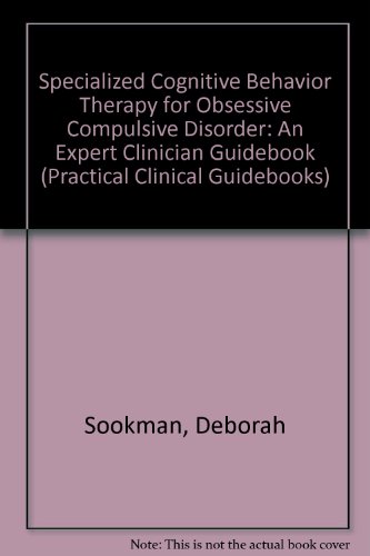 9780415899536: Specialized Cognitive Behavior Therapy for Obsessive Compulsive Disorder (Practical Clinical Guidebooks)