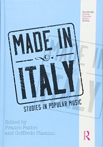 Stock image for Made in Italy: Studies in Popular Music (Routledge Global Popular Music Series) for sale by Black Dog Books