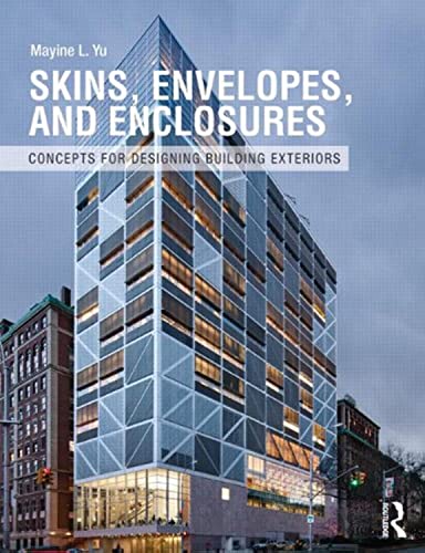 9780415899796: Skins, Envelopes, and Enclosures: Concepts for Designing Building Exteriors