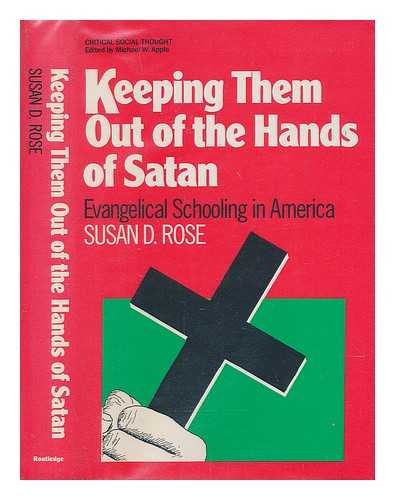 Beispielbild fr Keeping Them Out of the Hands of Satan : Evangelical Schooling in America zum Verkauf von Better World Books