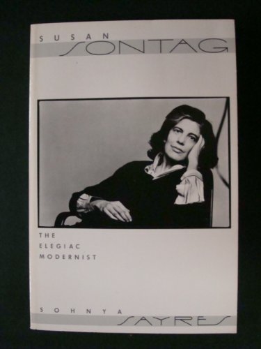 Beispielbild fr Susan Sontag: The Elegaic Modernist zum Verkauf von Wonder Book