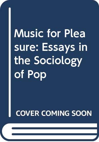Beispielbild fr Music for Pleasure : Essays in the Sociology of Pop zum Verkauf von Better World Books