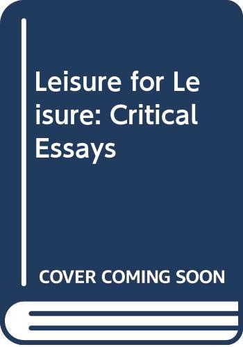 Beispielbild fr Leisure for Leisure: Critical Essays zum Verkauf von Second Story Books, ABAA