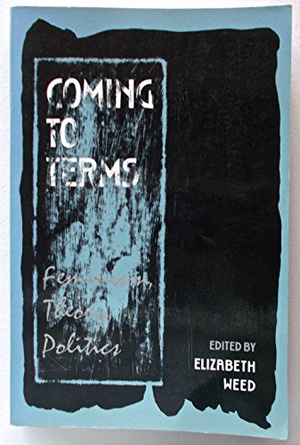 Imagen de archivo de Coming to Terms: Feminism,Theory, Politics a la venta por Wonder Book