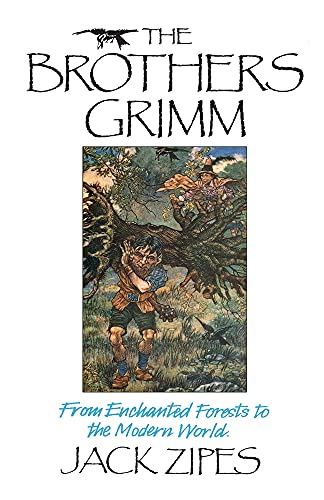 The Brothers Grimm: From Enchanted Forests to the Modern World (9780415900812) by Zipes, Jack David