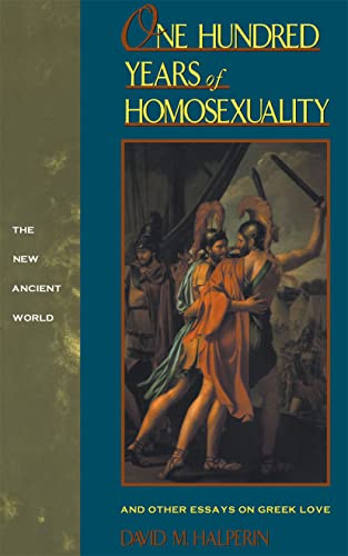 Beispielbild fr One Hundred Years of Homosexuality' and Other Essays on Greek Love zum Verkauf von Anybook.com