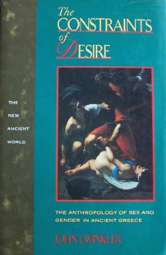 9780415901222: Constraints of Desire: Anthropology of Sex and Gender in Ancient Greece