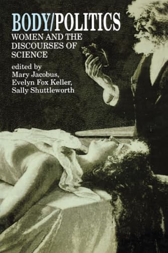 Beispielbild fr Body/Politics: Women and the Discourses of Science zum Verkauf von Anybook.com