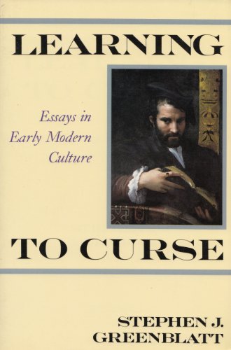 Learning to Curse: Essays in Early Modern Culture (9780415901741) by Greenblatt, Stephen