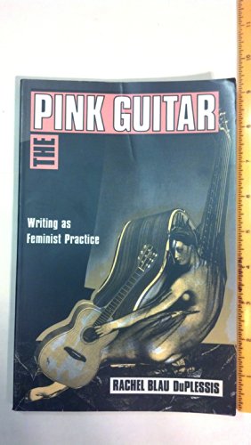 Beispielbild fr The Pink Guitar: Writing as Feminist Practice zum Verkauf von Phatpocket Limited