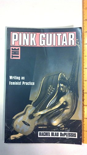 Stock image for The Pink Guitar: Writing as Feminist Practice for sale by HPB-Ruby