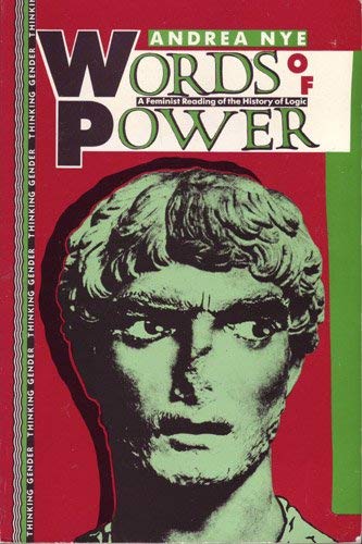 Beispielbild fr Words of Power: A Feminist Reading of the History of Logic (Thinking Gender) zum Verkauf von More Than Words