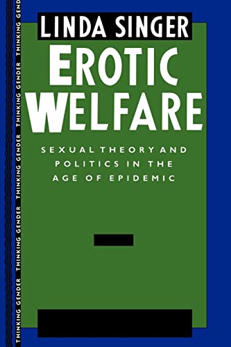 Imagen de archivo de Erotic Welfare : Sexual Theory and Politics in the Age of Epidemic a la venta por Better World Books