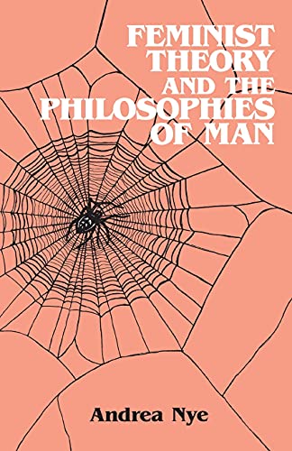 9780415902045: Feminist Theory and the Philosophies of Man
