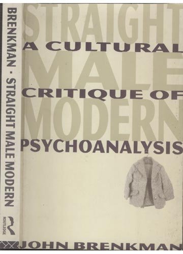 Stock image for Straight Male Modern: A Cultural Critique of Psychoanalysis for sale by Amazing Books Pittsburgh