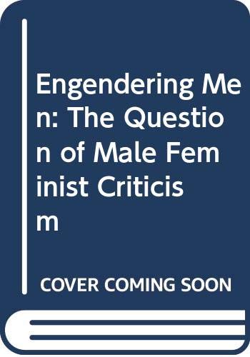 Beispielbild fr Engendering Men: The Question of Male Feminist Criticism zum Verkauf von Dunaway Books