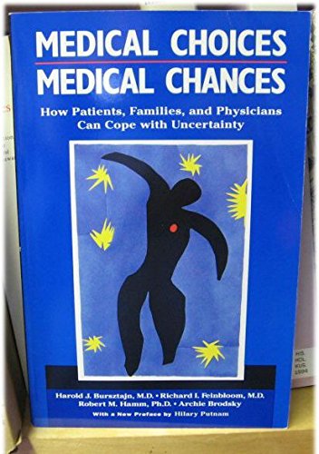 Beispielbild fr Medical Choices, Medical Chances : How Patients, Families and Physicians Can Cope with Uncertainty zum Verkauf von Better World Books