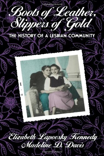 Imagen de archivo de Boots of Leather, Slippers of Gold: The History of a Lesbian Community a la venta por Eve's Book Garden