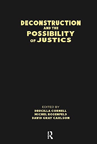 Deconstruction and the Possibility of Justice (9780415903035) by Cornell, Drucilla; Rosenfeld, Michel