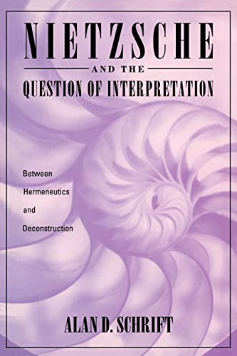 Imagen de archivo de Nietzsche and the Question of Interpretation: Between Hermeneutics and Deconstruction a la venta por Windows Booksellers