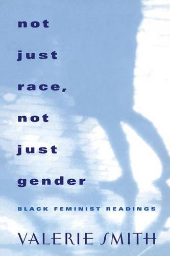 Not Just Race, Not Just Gender: Black Feminist Readings (9780415903257) by Smith, Valerie