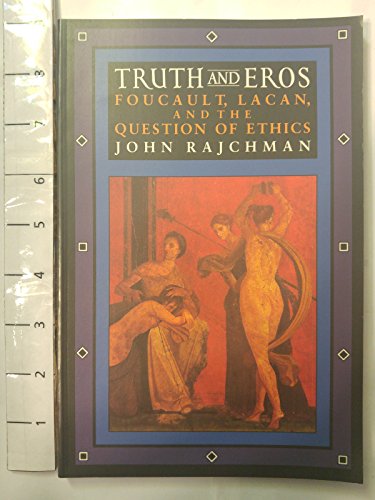 Imagen de archivo de Truth and Eros : Foucault, Lacan and the Question of Ethics a la venta por Better World Books