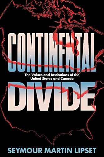 Beispielbild fr Continental Divide: The Values and Institutions of the United States and Canada zum Verkauf von Wonder Book