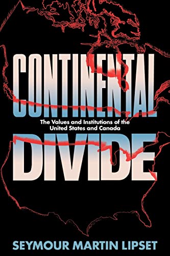 9780415903851: Continental Divide: The Values and Institutions of the United States and Canada