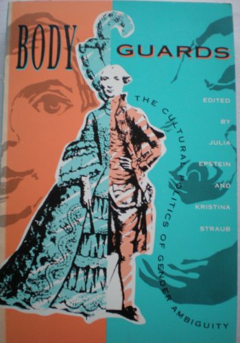 Imagen de archivo de Body Guards: Cultural Politics of Gender Ambiguity a la venta por WorldofBooks