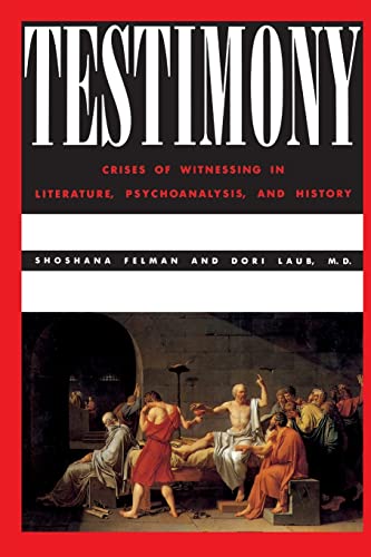 9780415903929: Testimony: Crises of Witnessing in Literature, Psychoanalysis, and History