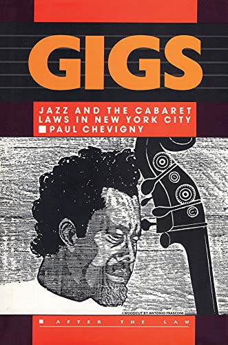 Beispielbild fr Gigs: Jazz and the Cabaret Laws in New York City (After the Law) zum Verkauf von medimops