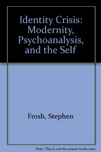 9780415904476: Identity Crisis: Modernity, Psychoanalysis, and the Self