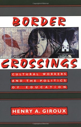 Border Crossings: Cultural Workers and the Politics of Education (9780415904674) by Giroux, Henry A.