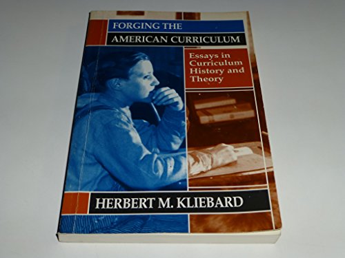 Stock image for Forging the American Curriculum: Essays in Curriculum History and Theory for sale by ThriftBooks-Atlanta