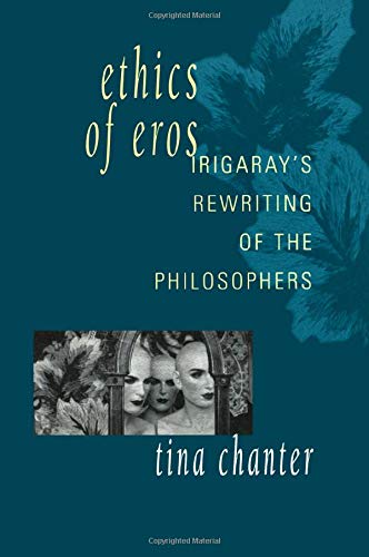 9780415905220: Ethics of Eros: Irigaray's Rewriting of the Philosophers