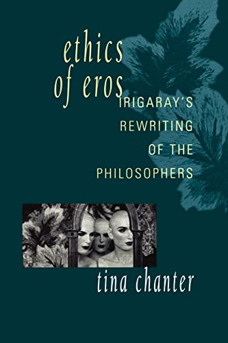 9780415905237: Ethics of Eros: Irigaray's Rewriting of the Philosophers